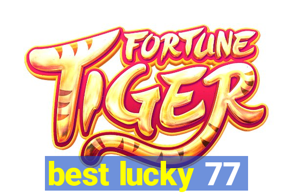 best lucky 77